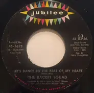 The Racket Squad - Let's Dance To The Beat Of My Heart / Higher Than High