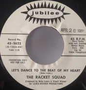 The Racket Squad - Let's Dance To The Beat Of My Heart