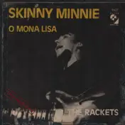 The Rackets - Skinny Minnie / O Mona Lisa