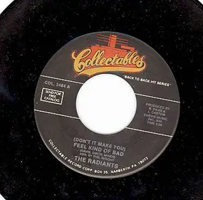 The Radiants - (Don't It Make You) Feel Kind Of Bad / Shoodoo Be Doo (My Lovin' Baby)