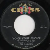 The Radiants - Voice Your Choice / If I Only Had You
