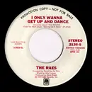 7inch Vinyl Single - The Raes - I Only Wanna Get Up And Dance