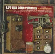 The Ragtimers - Let The Good Times In