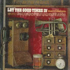 The Ragtimers - Let The Good Times In