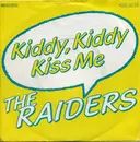 7inch Vinyl Single - The Raiders - Kiddy, Kiddy Kiss Me