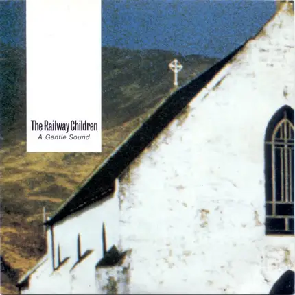 The Railway Children - A Gentle Sound
