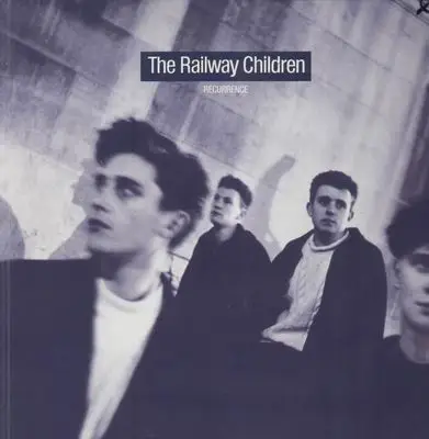The Railway Children (SMITHS, ECHO & THE BUNNYMEN) - Recurrence