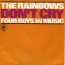 7inch Vinyl Single - The Rainbows - Don't Cry