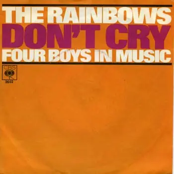 The Rainbows - Don't Cry