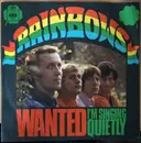 7inch Vinyl Single - The Rainbows - Wanted / I'm Singing Quietly