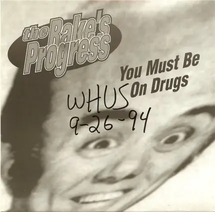 The Rake's Progress - You Must Be On Drugs