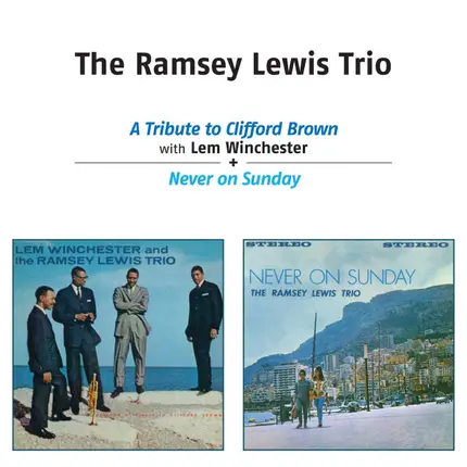 The Ramsey Lewis Trio - A Tribute To Clifford Brown With Lem Winchester + Never On Sunday