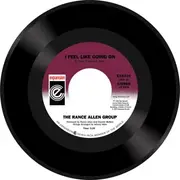 7inch Vinyl Single - The Rance Allen Group - I Feel Like Going On/Can't Get Enough