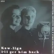 The Ragtime Wranglers - Kaw-Liga / I'll Get Him Back