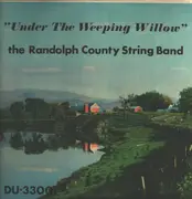 LP - The Randolph County String Band - Under The Weeping Willow