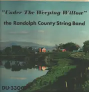 The Randolph County String Band - Under The Weeping Willow