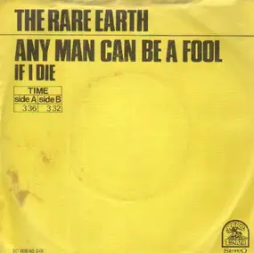 Rare Earth - Any Man Can Be A Fool / If I Die