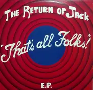 The Return Of Jack - That's All Folks! E.P.