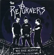 7inch Vinyl Single - The Returners - We Die Alone