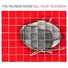 CD - The Reunion Show - Kill Your Television