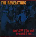 LP - The Revelators - We Told You Not To Cross Us