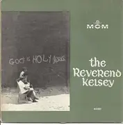 7inch Vinyl Single - The Reverend Kelsey - God Is Holy Jesus