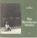7inch Vinyl Single - The Reverend Kelsey - God Is Holy Jesus