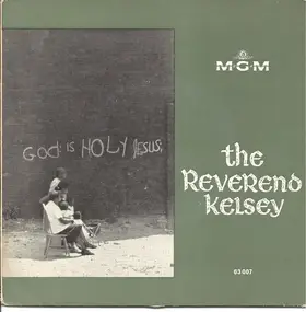 Reverend Kelsey - God Is Holy Jesus