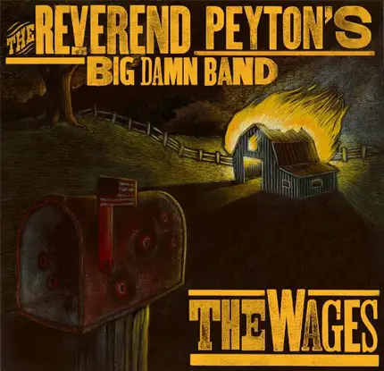 The REVEREND PEYTON'S BIG DAMN BAND - The Wages