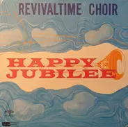 The Revivaltime Choir - Happy Jubilee
