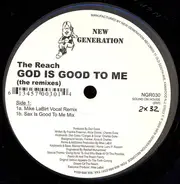The Reach - God Is Good To Me (The Remixes)