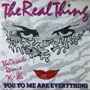 7inch Vinyl Single - The Real Thing - You To Me Are Everything (The Decade Remix '76-'86)