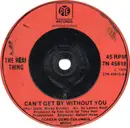 7inch Vinyl Single - The Real Thing - Can't Get By Without You - Injection-moulded labels