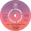 7inch Vinyl Single - The Real Thing - Can't Get By Without You - Push-out centre