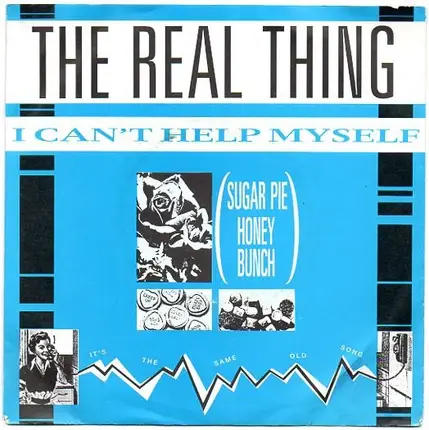 The Real Thing - I Can't Help Myself