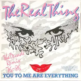 The Real Thing - You To Me Are Everything (The Decade Remix 76-86)