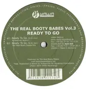 The Real Booty Babes - Vol. 3 - Ready To Go