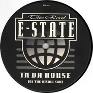The Real E-State - In Da House (Of The Rising Sun)