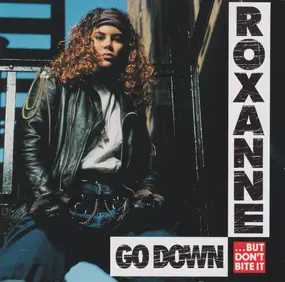 The Real Roxanne - Go Down (But Don't Bite It)