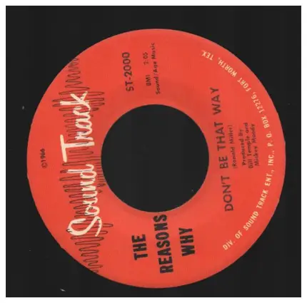 The Reasons Why / Neal Ford & The Fanatics - Don't Be That Way / I Will Not Be Lonely