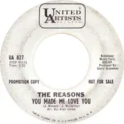 The Reasons - You Made Me Love You