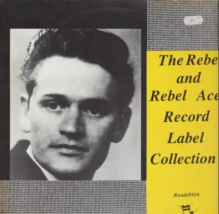 The Rebel And Rebel Ace Record Label Collection - The Rebel And Rebel Ace Record Label Collection
