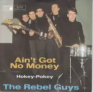 The Rebel Guys - Ain't Got No Money