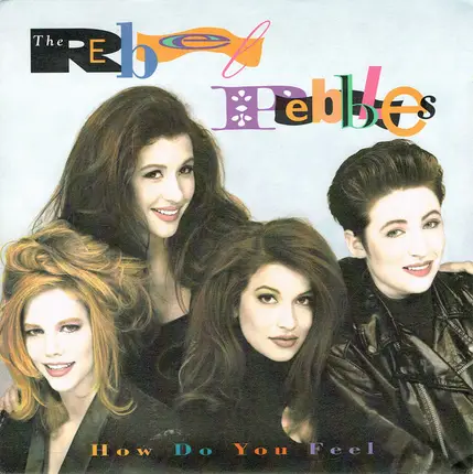 The Rebel Pebbles - How do you feel