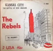 The Rebels - The Battle Of New Orleans/Kansas City