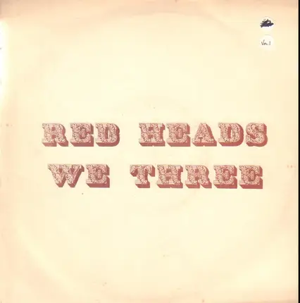 The Red Heads , We Three - Red Heads / We Three