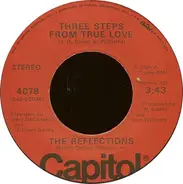 The Reflections - Three Steps From True Love / How Could We Let The Love Get Away