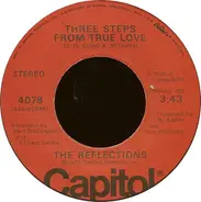The Reflections - Three Steps From True Love / How Could We Let The Love Get Away