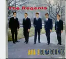 CD - The Regents AKA Run-A-Rounds - The Regents Aka The Runarounds