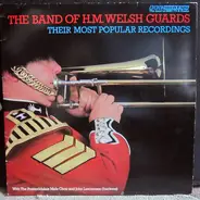 The Regimental Band Of H.M. Welsh Guards With Pontarddulais Male Choir And John Lawrenson - Their Most Popular Recordings